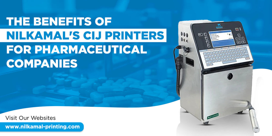 The Benefits of Nilkamal’s CIJ Printers for Pharmaceutical Companies